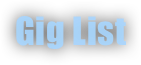 Gig List